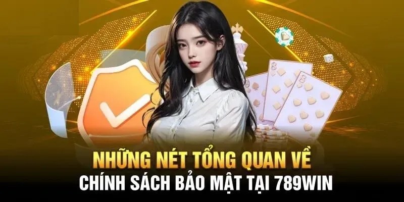 Chính sách bảo mật 789Win là một trong những thông tin quan trọng tại nhà cái