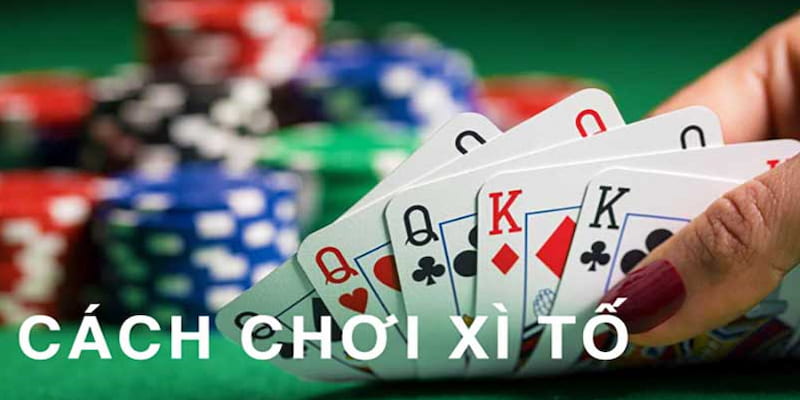 Luật chơi xì tố đặc biệt hơn các loại bài khác như thế nào?