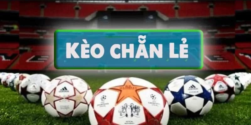 Kèo chẵn lẻ là gì?