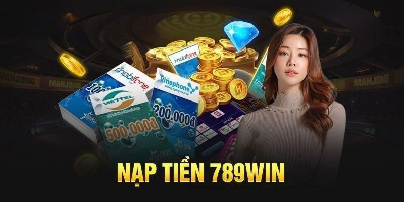 Hướng dẫn nạp tiền 789win bằng thẻ cào điện thoại nhanh nhất